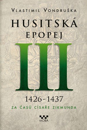 Vlastimil Vondruška: Husitská epopej III - Za časů císaře Zikmunda