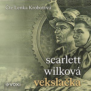Scarlett Wilková: Vekslačka (audiokniha) Scarlett Wilková: Vekslačka (audiokniha)