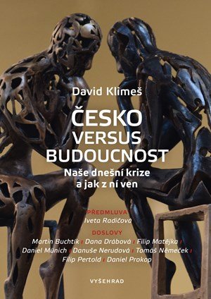 David Klimeš: Česko versus budoucnost David Klimeš: Česko versus budoucnost