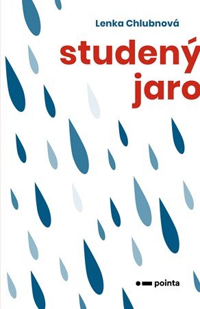 Lenka Chlubnová: Studený jaro Lenka Chlubnová: Studený jaro