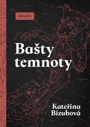 Kateřina Bizubová: Bašty temnoty