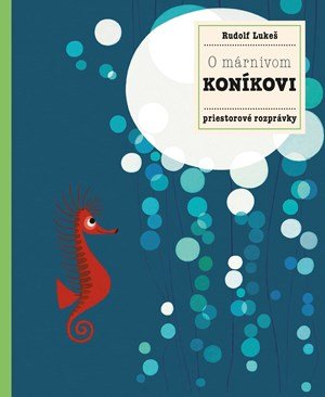 Pavla Hanáčková: O márnivom koníkovi Pavla Hanáčková: O márnivom koníkovi