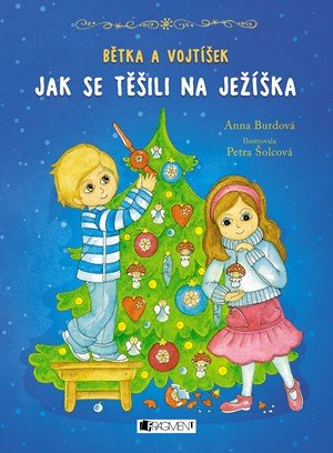 Anna Burdová: Bětka a Vojtíšek – Jak se těšili na Ježíška