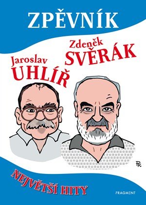 Zdeněk Svěrák, Jaroslav Uhlíř: Zpěvník – Z. Svěrák a J. Uhlíř Zdeněk Svěrák, Jaroslav Uhlíř: Zpěvník – Z. Svěrák a J. Uhlíř