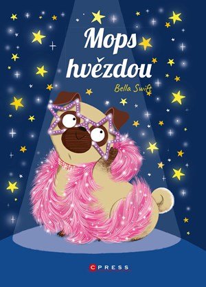 Bella Swift: Mops hvězdou Bella Swift: Mops hvězdou