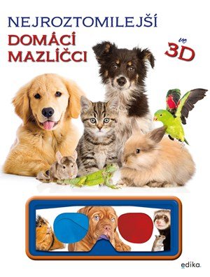 Kolektiv: Nejroztomilejší mazlíčci ve 3D
