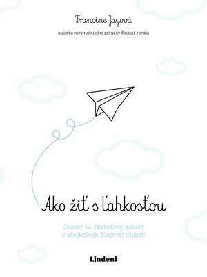 Francine Jay: Ako žiť s ľahkosťou