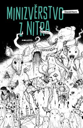 David Horn: Minizvěrstvo z nitra