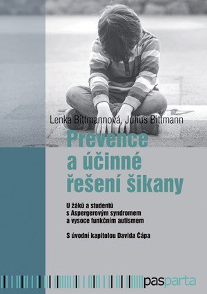 Lenka Bittmannová, Julius Bittmann: Prevence a účinné řešení šikany