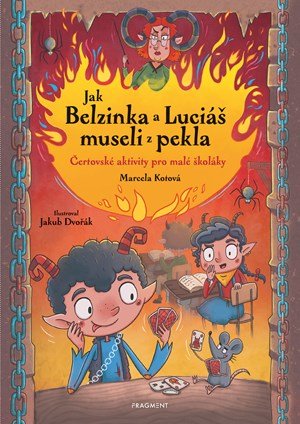 Marcela Kotová: Jak Belzinka a Luciáš museli z pekla Marcela Kotová: Jak Belzinka a Luciáš museli z pekla