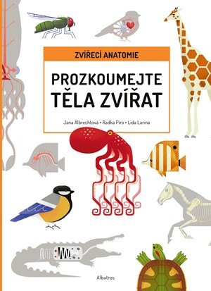 Jana Albrechtová, Radka Píro: Prozkoumejte těla zvířat