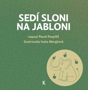 Pavel Pospíšil: Sedí sloni na jabloni Pavel Pospíšil: Sedí sloni na jabloni
