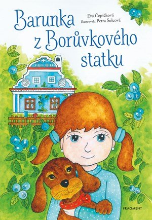 Eva Čepičková: Barunka z Borůvkového statku Eva Čepičková: Barunka z Borůvkového statku