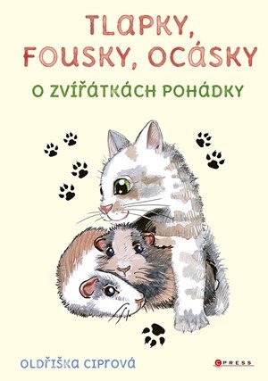 Oldřiška Ciprová: Tlapky, fousky, ocásky