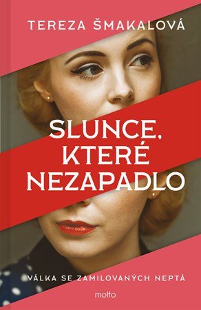 Tereza Šmakalová: Slunce, které nezapadlo