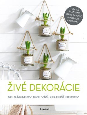 Kolektiv: Živé dekorácie