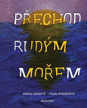 Ivana Pecháčková: Přechod Rudým mořem