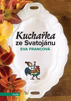 Eva Francová: Kuchařka ze Svatojánu Eva Francová: Kuchařka ze Svatojánu