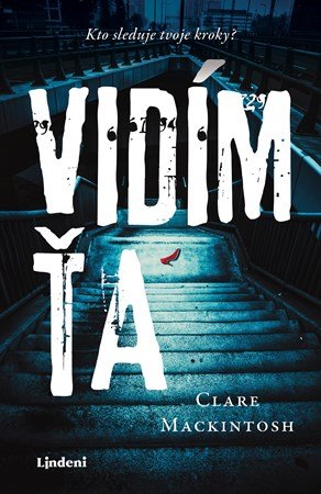 Clare Mackintosh: Vidím ťa Clare Mackintosh: Vidím ťa