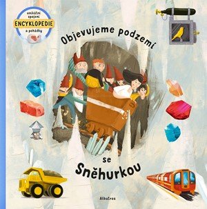 Kolektiv: Objevujeme podzemí se Sněhurkou