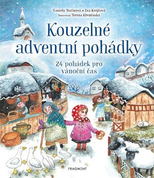 Daniela Hatinová, Eva Krejčová: Kouzelné adventní pohádky Daniela Hatinová, Eva Krejčová: Kouzelné adventní pohádky