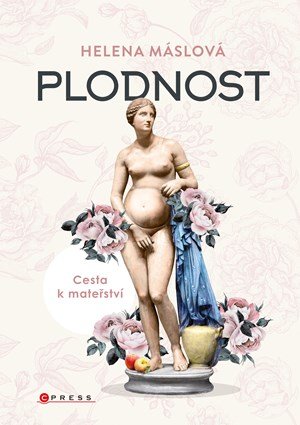 Helena Máslová: Plodnost Helena Máslová: Plodnost