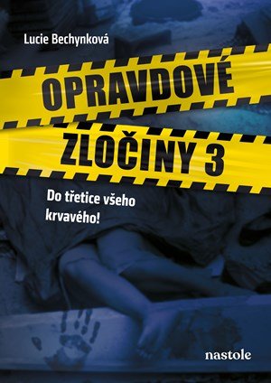 Lucie Bechynková: Opravdové zločiny 3 Lucie Bechynková: Opravdové zločiny 3