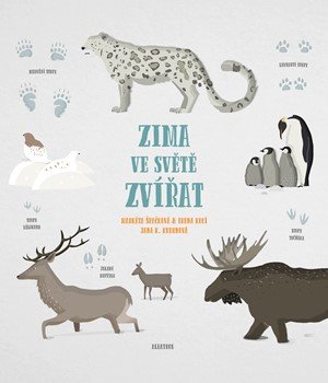 Markéta Nováková, Irena Kocí: Zima ve světě zvířat Markéta Nováková, Irena Kocí: Zima ve světě zvířat