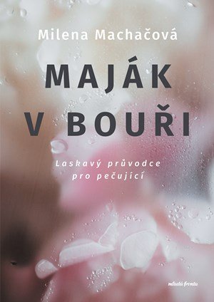 Milena Machačová: Maják v bouři Milena Machačová: Maják v bouři