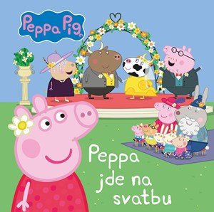 Kolektiv: Peppa Pig - Peppa jde na svatbu Kolektiv: Peppa Pig - Peppa jde na svatbu