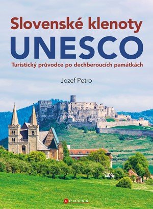 Jozef Petro: Slovenské klenoty UNESCO