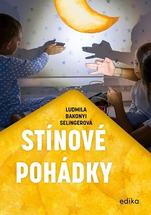 Ludmila Bakonyi Selingerová: Stínové pohádky Ludmila Bakonyi Selingerová: Stínové pohádky