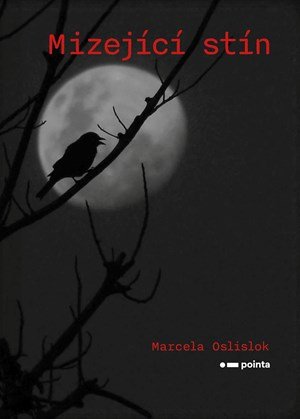 Marcela Oslislok: Mizející stín