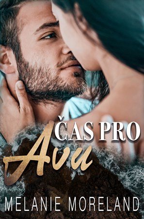 Melanie Moreland: Čas pro Avu Melanie Moreland: Čas pro Avu