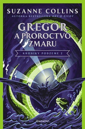 Suzanne Collinsová: Gregor a Proroctvo zmaru Suzanne Collinsová: Gregor a Proroctvo zmaru