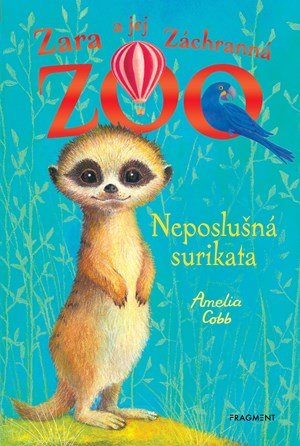 Amelia Cobb: Zara a jej Záchranná zoo - Neposlušná surikata