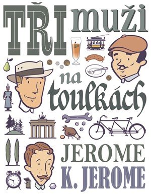 Jerome Klapka Jerome: Tři muži na toulkách