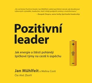 Jan Mühlfeit, Melina Costi: Pozitivní leader - audiokniha Jan Mühlfeit, Melina Costi: Pozitivní leader - audiokniha