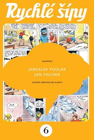 Jaroslav Foglar: Rychlé šípy - sběratelské vydání - 6. díl Jaroslav Foglar: Rychlé šípy - sběratelské vydání - 6. díl