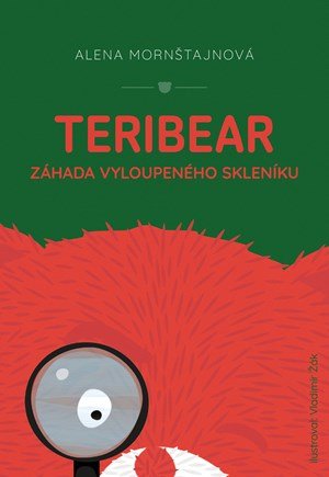 Alena Mornštajnová: Teribear Záhada vyloupeného skleníku