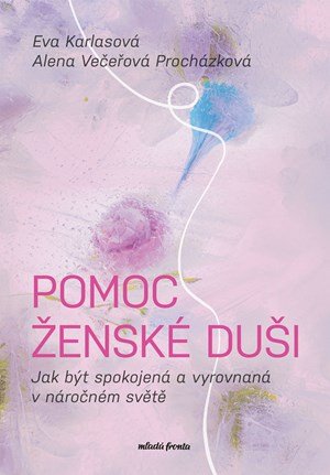 Alena Večeřová Procházková, Eva Karlasová: Pomoc ženské duši