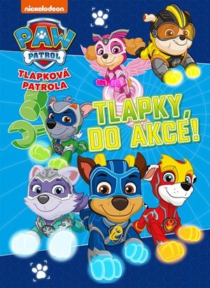 Kolektiv: Tlapková patrola - Tlapky, do akce!