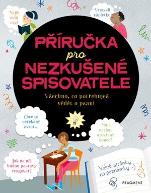 Katie Daynes, Megan Cullis: Příručka pro nezkušené spisovatele Katie Daynes, Megan Cullis: Příručka pro nezkušené spisovatele