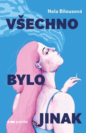 Nela Bilousová: Všechno bylo jinak