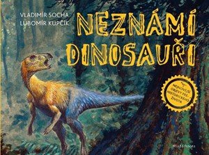 Vladimír Socha: Neznámí dinosauři Vladimír Socha: Neznámí dinosauři