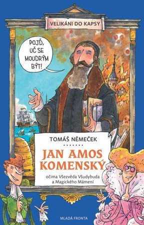 Tomáš Němeček: Jan Amos Komenský očima Všezvěda Všudybuda a Magického Mámení