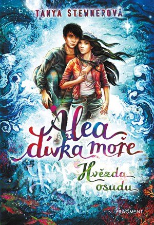 Tanya Stewnerová: Alea - dívka moře: Hvězda osudu