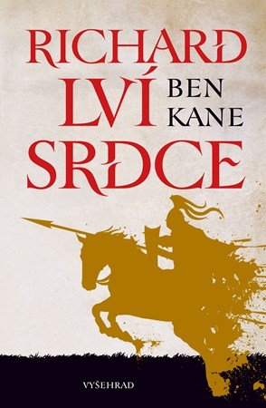 Ben Kane: Richard Lví srdce