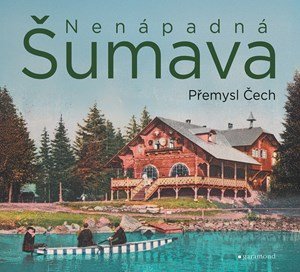 Přemysl Čech: Nenápadná Šumava