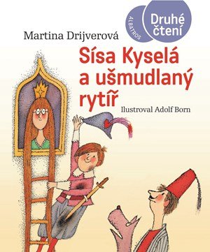 Martina Drijverová: Sísa Kyselá a ušmudlaný rytíř